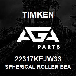 22317KEJW33 Timken SPHERICAL ROLLER BEARINGS - STEEL CAGE | AGA Parts