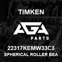 22317KEMW33C3 Timken SPHERICAL ROLLER BEARINGS - BRASS CAGE | AGA Parts