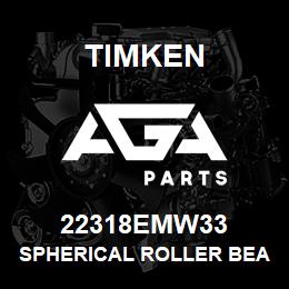 22318EMW33 Timken SPHERICAL ROLLER BEARINGS - BRASS CAGE | AGA Parts