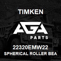 22320EMW22 Timken SPHERICAL ROLLER BEARINGS - BRASS CAGE | AGA Parts