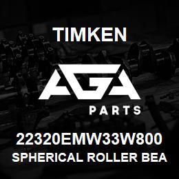 22320EMW33W800 Timken SPHERICAL ROLLER BEARINGS - BRASS CAGE | AGA Parts