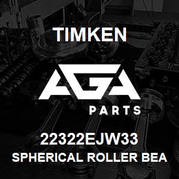 22322EJW33 Timken SPHERICAL ROLLER BEARINGS - STEEL CAGE | AGA Parts