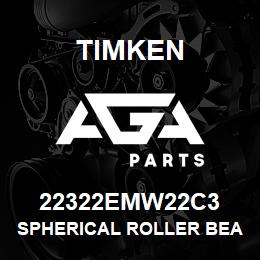 22322EMW22C3 Timken SPHERICAL ROLLER BEARINGS - BRASS CAGE | AGA Parts