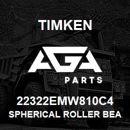 22322EMW810C4 Timken SPHERICAL ROLLER BEARINGS - BRASS CAGE | AGA Parts