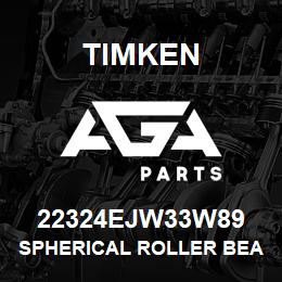 22324EJW33W89 Timken SPHERICAL ROLLER BEARINGS - STEEL CAGE | AGA Parts