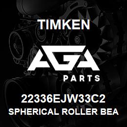 22336EJW33C2 Timken SPHERICAL ROLLER BEARINGS - STEEL CAGE | AGA Parts