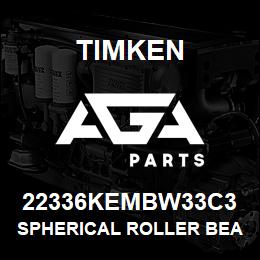 22336KEMBW33C3 Timken SPHERICAL ROLLER BEARINGS - BRASS CAGE | AGA Parts