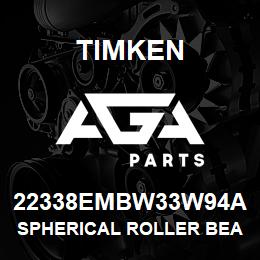 22338EMBW33W94A Timken SPHERICAL ROLLER BEARINGS - BRASS CAGE | AGA Parts