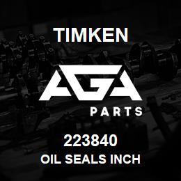 223840 Timken OIL SEALS INCH | AGA Parts