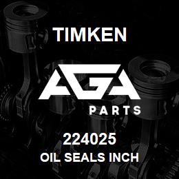 224025 Timken OIL SEALS INCH | AGA Parts