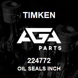 224772 Timken OIL SEALS INCH | AGA Parts