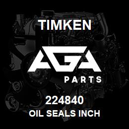 224840 Timken OIL SEALS INCH | AGA Parts