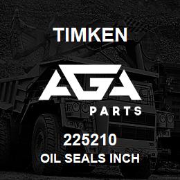 225210 Timken OIL SEALS INCH | AGA Parts