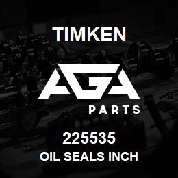 225535 Timken OIL SEALS INCH | AGA Parts