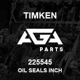 225545 Timken OIL SEALS INCH | AGA Parts