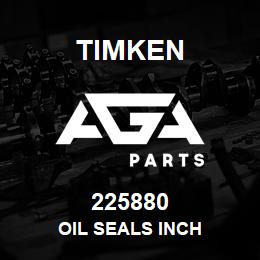 225880 Timken OIL SEALS INCH | AGA Parts