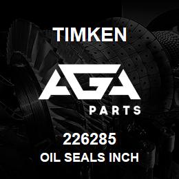 226285 Timken OIL SEALS INCH | AGA Parts