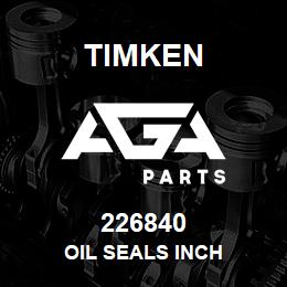 226840 Timken OIL SEALS INCH | AGA Parts