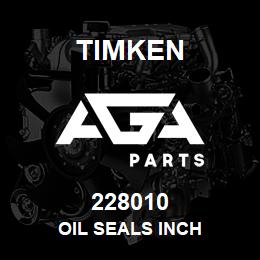 228010 Timken OIL SEALS INCH | AGA Parts