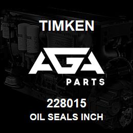 228015 Timken OIL SEALS INCH | AGA Parts