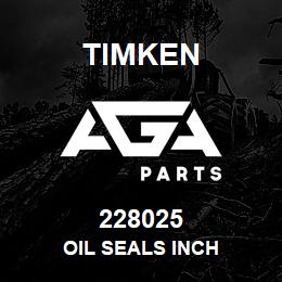 228025 Timken OIL SEALS INCH | AGA Parts