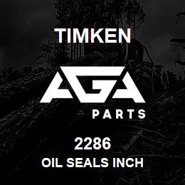 2286 Timken OIL SEALS INCH | AGA Parts