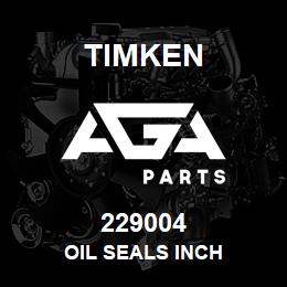 229004 Timken OIL SEALS INCH | AGA Parts