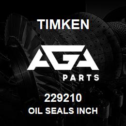 229210 Timken OIL SEALS INCH | AGA Parts