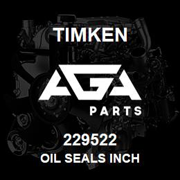 229522 Timken OIL SEALS INCH | AGA Parts