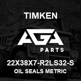 22X38X7-R2LS32-S Timken OIL SEALS METRIC | AGA Parts