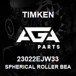 23022EJW33 Timken SPHERICAL ROLLER BEARINGS - STEEL CAGE | AGA Parts