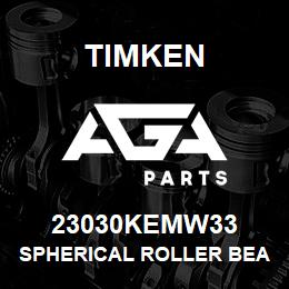 23030KEMW33 Timken SPHERICAL ROLLER BEARINGS - BRASS CAGE | AGA Parts