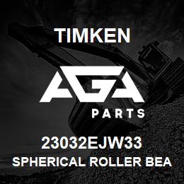 23032EJW33 Timken SPHERICAL ROLLER BEARINGS - STEEL CAGE | AGA Parts