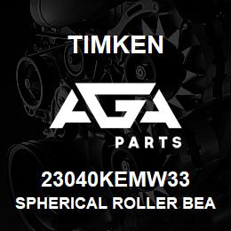 23040KEMW33 Timken SPHERICAL ROLLER BEARINGS - BRASS CAGE | AGA Parts