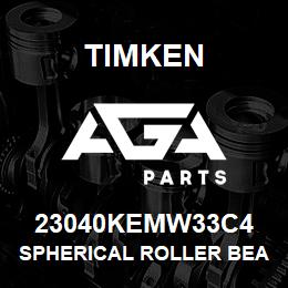 23040KEMW33C4 Timken SPHERICAL ROLLER BEARINGS - BRASS CAGE | AGA Parts