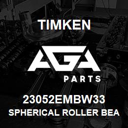 23052EMBW33 Timken SPHERICAL ROLLER BEARINGS - BRASS CAGE | AGA Parts