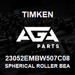 23052EMBW507C08 Timken SPHERICAL ROLLER BEARINGS - BRASS CAGE | AGA Parts