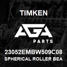 23052EMBW509C08 Timken SPHERICAL ROLLER BEARINGS - BRASS CAGE | AGA Parts