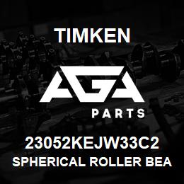 23052KEJW33C2 Timken SPHERICAL ROLLER BEARINGS - STEEL CAGE | AGA Parts