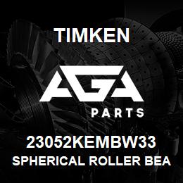 23052KEMBW33 Timken SPHERICAL ROLLER BEARINGS - BRASS CAGE | AGA Parts