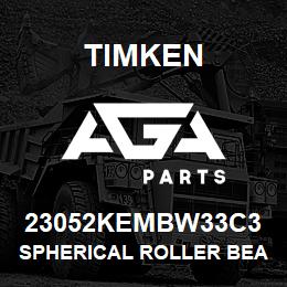 23052KEMBW33C3 Timken SPHERICAL ROLLER BEARINGS - BRASS CAGE | AGA Parts