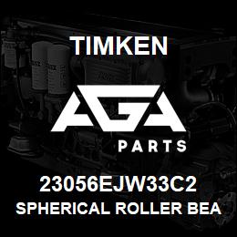 23056EJW33C2 Timken SPHERICAL ROLLER BEARINGS - STEEL CAGE | AGA Parts