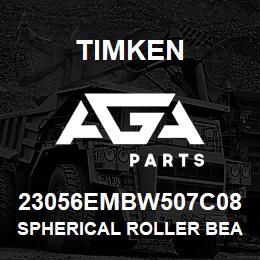 23056EMBW507C08 Timken SPHERICAL ROLLER BEARINGS - BRASS CAGE | AGA Parts