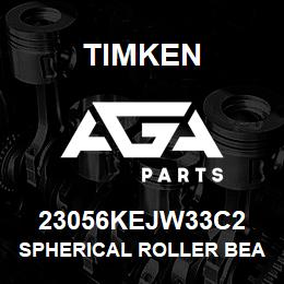 23056KEJW33C2 Timken SPHERICAL ROLLER BEARINGS - STEEL CAGE | AGA Parts