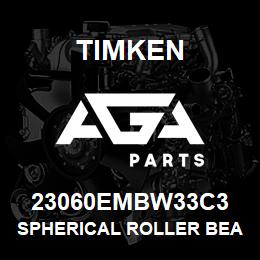 23060EMBW33C3 Timken SPHERICAL ROLLER BEARINGS - BRASS CAGE | AGA Parts