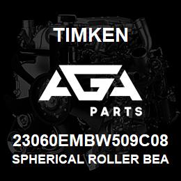 23060EMBW509C08 Timken SPHERICAL ROLLER BEARINGS - BRASS CAGE | AGA Parts