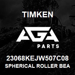 23068KEJW507C08 Timken SPHERICAL ROLLER BEARINGS - STEEL CAGE | AGA Parts