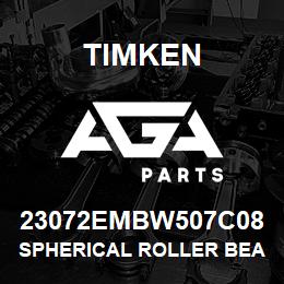 23072EMBW507C08 Timken SPHERICAL ROLLER BEARINGS - BRASS CAGE | AGA Parts