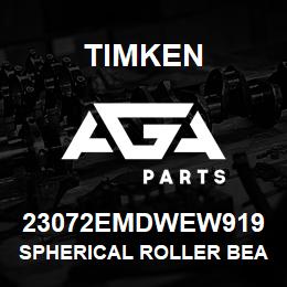 23072EMDWEW919 Timken SPHERICAL ROLLER BEARINGS - BRASS CAGE | AGA Parts