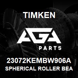 23072KEMBW906A Timken SPHERICAL ROLLER BEARINGS - BRASS CAGE | AGA Parts